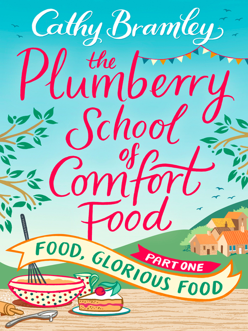 Title details for Food, Glorious Food by Cathy Bramley - Available